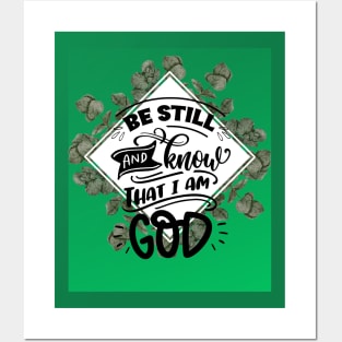 Be still and know that I am God Posters and Art